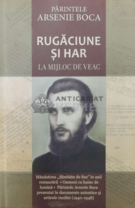 Rugaciune si har la mijloc de veac - 2015 - Arsenie Boca ($R125)