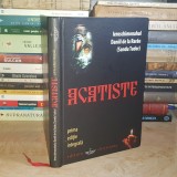 IEROSCHIMONAHUL DANIIL DE LA RARAU (SANDU TUDOR) - ACATISTE , PRIMA EDITIE INTEGRALA , 2009 *
