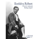 Ilosfalvy R&oacute;bert - CD mell&eacute;klettel - Forr&oacute; sz&iacute;vvel, hideg fejjel - Z. T&oacute;th Antal