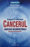 Cancerul. Dreptul la informare. Vindecare neconventionala (Remedii neconventionale) - Michel Dogna, Anne Francoise L'Hote