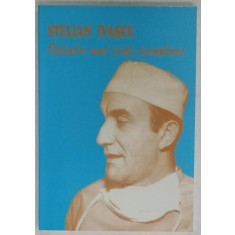 STELIAN IVASCU , OGLINDA UNEI VIETI EXEMPLARE , VOLUM OMAGIAL LA ...80 DE ANI , 2005 , DEDICATIE *