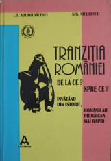 TRANZITIA ROMANIEI. DE LA CE? SPRE CE?-I.D. ADUMITRACESEI, N.G. NICULESCU foto