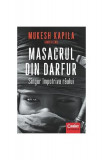 Masacrul din Darfur. Singur &icirc;mpotriva răului - Paperback brosat - Mukesh Kapila, Damien Lewis - Corint