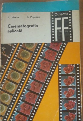 Cinematografia aplicată - A. Marin, I. Popescu. Vol 1 foto