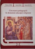 Cercetarea pedagogica in domeniul educatiei religioase &ndash; Monica Opris, Dorin Opris, Musata Bocos