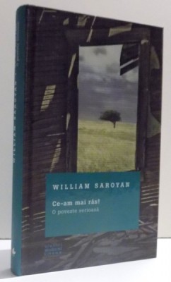 CE - AM MAI RAS ! O POVESTE SERIOASA de WILLIAM SAROYAN , 2017 foto