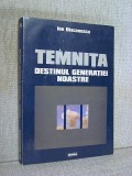 Temnita - Destinul generatiei noastre - Ion Diaconescu