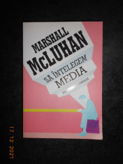 MARSHALL McLUHAN - SA INTELEGEM MEDIA. EXTENSIILE OMULUI foto