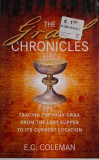The Grail Chronicle. Tracing the Holy Grail from the Last Supper to its Current Location &ndash; E.C. Coleman