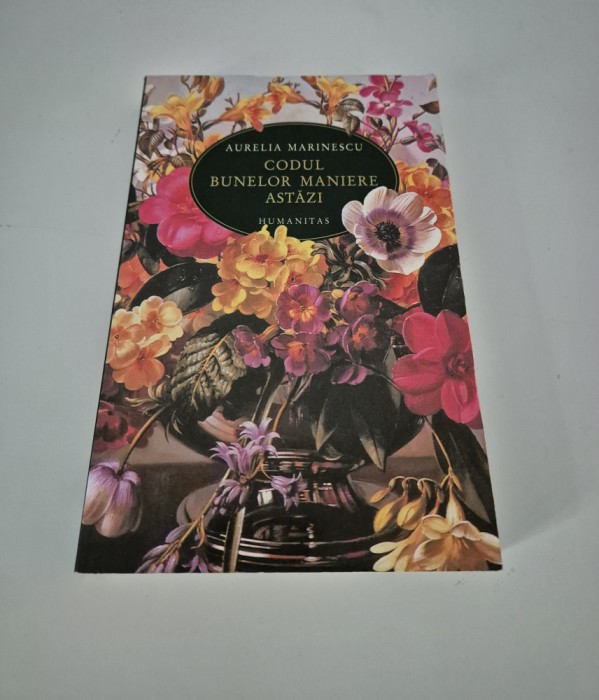 Aurelia Marinescu Codul bunelor maniere astazi 2005