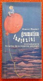 Gramatica fanteziei. Introducere in arta de a inventa povesti - Gianni Rodari