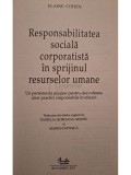 Elaine Cohen - Responsabilitatea sociala corporatista in sprijnul resurselor umane (Editia: 2011)