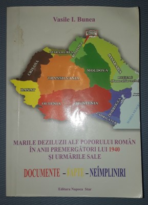 V. BUNEA - MARILE DEZILUZII ALE POPORULUI ROMAN IN ANII PREMERGATORI LUI 1940 foto