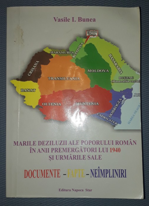 V. BUNEA - MARILE DEZILUZII ALE POPORULUI ROMAN IN ANII PREMERGATORI LUI 1940