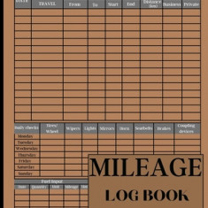 Mileage Log Book for Taxes: Mileage Odometer For Small Business And Personal Use Automotive Daily Tracking Miles Record Book / Odometer Tracker Lo