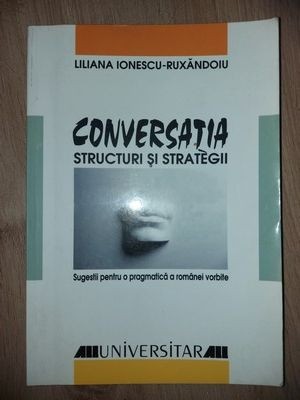 Conversatia Structuri si strategii- Liliana Ionescu-Ruxandoiu