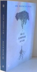 MI-E LIMPEDE ACUM de DR. WAYNE W. DYER , 2013 foto