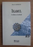 Islamul Credinte si institutii / Henri Lammens
