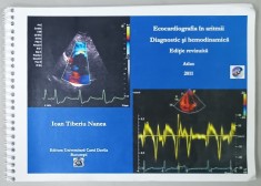 ECOCARDIGRAFIA IN ARITMII , DIAGNOSTIC SI HEMODINAMICA , EDITIE REVIZUITA , ATLAS de IOAN TIBERIU NANEA , 2011