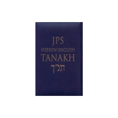 JPS Hebrew-English Tanakh-TK: Oldest Complete Hebrew Text and the Renowned JPS Translation