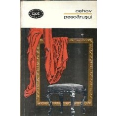 Pescarusul - Anton Pavlovici Cehov