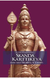 Skanda Karttikeya, Legenda Marelui Erou Spiritual, Fiu Al Lui Shiva - Mataji Devi Vanamali