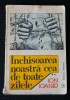 Ion Ioanid - &Icirc;nchisoarea noastră cea de toate zilele, vol. 2 (1953-1955), Editura Albatros, carte istorie