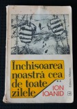 Ion Ioanid - &Icirc;nchisoarea noastră cea de toate zilele (vol. 2 - 1953-1955)