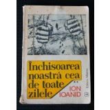 Ion Ioanid - &Icirc;nchisoarea noastră cea de toate zilele (vol. 2 - 1953-1955)