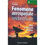 FENOMENE AEROSPATIALE NEIDENTIFICATE. NASA SI VATICANUL RECUNOSC-YVES SILLARD-254993