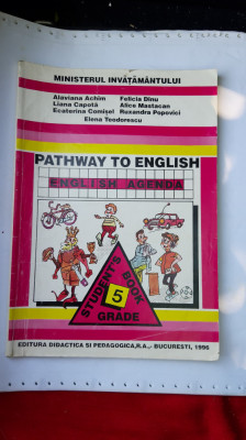PATHWAY TO ENGLISH STUDENT.S BOOK GRADE 5 LIMBA ENGLEZA CLASA A V A foto