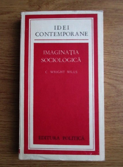C. WRIGHT - MILLS - IMAGINAȚIA SOCIOLOGICĂ
