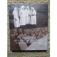 Heroines of Greater Romania. Destinies on the frontline