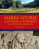 Marea istorie ilustrată a Rom&acirc;niei și a Republicii Moldova. Volumul 1