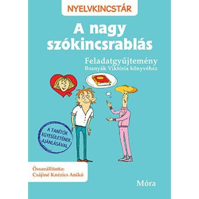 A nagy sz&oacute;kincsrabl&aacute;s - Feladatgyűjtem&eacute;ny - Bosny&aacute;k Vikt&oacute;ria