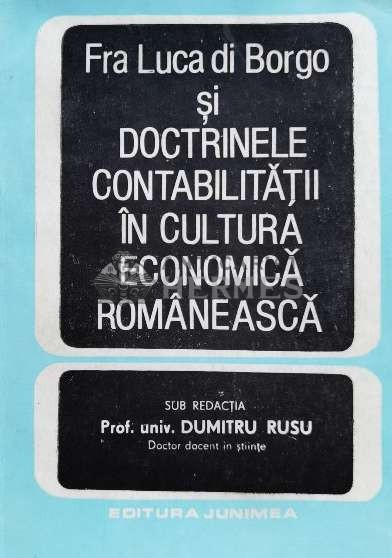 Fra luca di borgo si doctrinele contabilitatii in cultura economica romaneasca - 1990 - Sub Redactia Dumitru Rusu (G110)