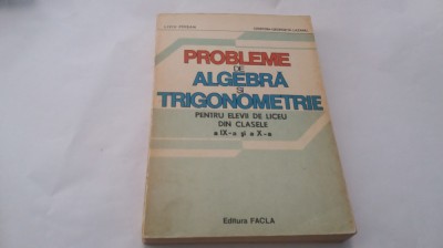 LIVIU PARSAN - PROBLEME DE ALGEBRA SI TRIGONOMETRIE PENTRU CLASELE IX SI X, foto