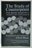 THE STUDY OF COUNTERPOINT FROM JOHANN JOSEPH FUX ' S , GRADUS AD PARNASSUM , REVISED EDITON , edited by ALFRED MANN , 1971