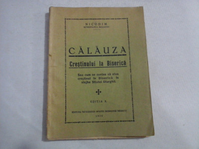 CALAUZA CRESTINULUI LA BISERICA - NICODIM 1938 foto