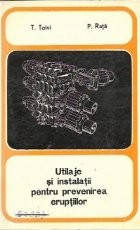 Utilaje si instalatii pentru prevenirea eruptiilor