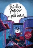 Radio Popov si copiii uitati - Anja Portin - Editura Humanitas