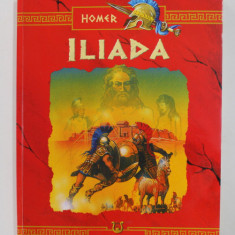 HOMER - ILIADA , VERSIUNE INTEGRALA IN PROZA de FLAVIA BUREF , 2010