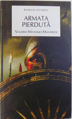 ARMATA PIERDUTA - ROMAN ISTORIC de VALERIO MASSIMO MANFREDI , 2008 foto