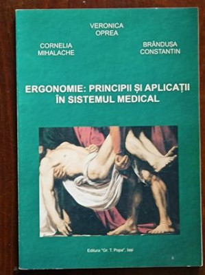 Ergonomie: Principii si aplicatii in sistemul medical- V.Oprea, C.Mihalache foto