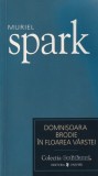 Domnisoara Brodie in floarea varstei - Muriel Spark, Univers, 2007, Roman, Beletristica, Cotidianul, 128 pagini