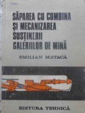 SAPAREA CU COMBINA SI MECANIZAREA SUSTINERII GALERIILOR DE MINA-EMILIAN MATACA