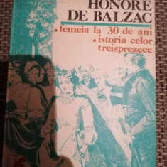 HONORE DE BALZAC - FEMEIA LA 30 DE ANI \ ISTORIA CELOR TREISPREZECE