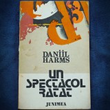 Cumpara ieftin UN SPECTACOL RARAT - DANIIL HARMIS