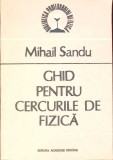 Ghid pentru cercurile de fizica, Mihail Sandu, Editura Academiei Romane, 1990, stare buna, carte de fizica