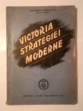 Emanuel Moravec - Victoria strategiei moderne: semnificația războiului actual (1943)